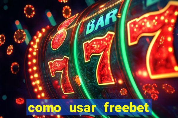 como usar freebet vai de bet